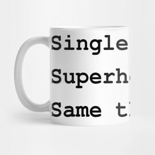 Single Father. Superhero. Same thing Mug